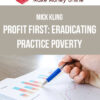 Mick Kling – Profit First: Eradicating Practice Poverty