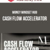 Money Mindset Hub – Cash Flow Accelerator
