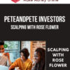 PeteandPete Investors – Scalping with Rose Flower