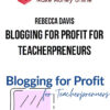 Rebecca Davis – Blogging for Profit for Teacherpreneurs