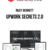Riley Bennett – Upwork Secrets 2.0