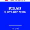Base Layer – The Crypto Clarity Protocol