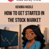 Kendra Nicole – How To Get Started In The Stock Market