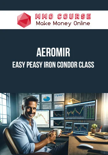 Aeromir – Easy Peasy Iron Condor Class
