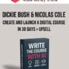 Dickie Bush & Nicolas Cole – Create And Launch A Digital Course In 30 Days + Upsell