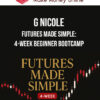 G Nicole – Futures Made Simple: 4-Week Beginner Bootcamp