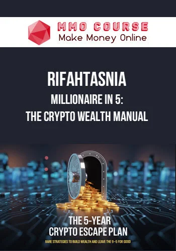 Rifahtasnia – Millionaire in 5: The Crypto Wealth Manual