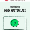 Tom Croshill – Index Masterclass