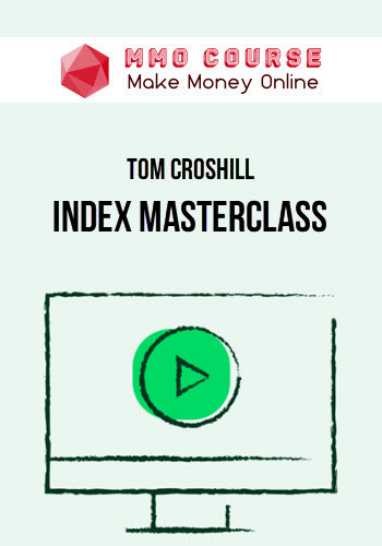 Tom Croshill – Index Masterclass