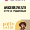 Wanderers Wealth – Crypto Tax Tips Masterclass