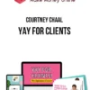 Courtney Chaal – Yay For Clients