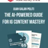 Juan Galan Politi – The AI-powered Guide for IG Content Mastery