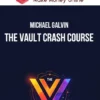 Michael Galvin – The Vault Crash Course