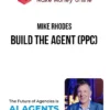 Mike Rhodes – Build the Agent (PPC)