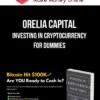 Orelia Capital – Investing in Cryptocurrency for Dummies