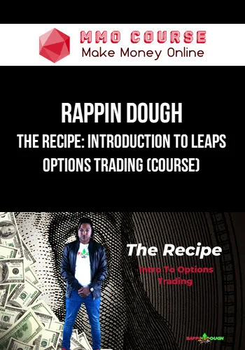 Rappin Dough – The Recipe: Introduction to LEAPS Options Trading (Course)