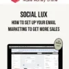 Social Lux – How To Set Up Your Email Marketing To Get More Sales
