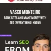 Vasco Monteiro – Rank sites and Make Money with SEO (Everything I know)