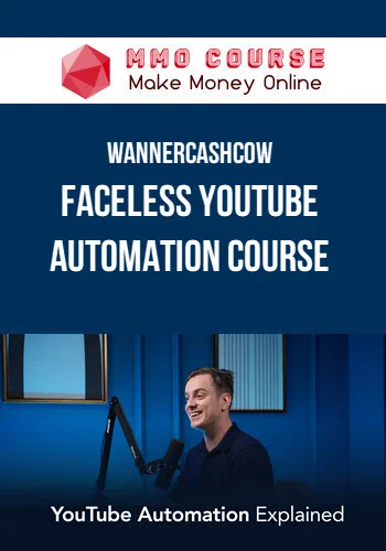 WannerCashCow – Faceless Youtube Automation Course