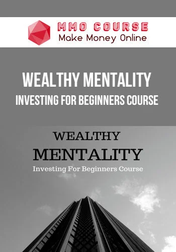 Wealthy Mentality – Investing For Beginners Course