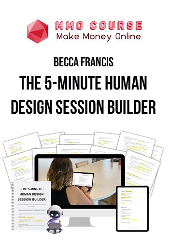 Becca Francis – The 5-Minute Human Design Session Builder