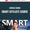 Charlie Chang – Smart Affiliate Course