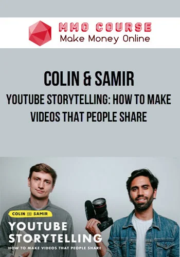 Colin & Samir – YouTube Storytelling: How To Make Videos that People Share