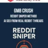 GMB Crush – Reddit Sniper Method™ – AI SEO from Real Reddit Threads