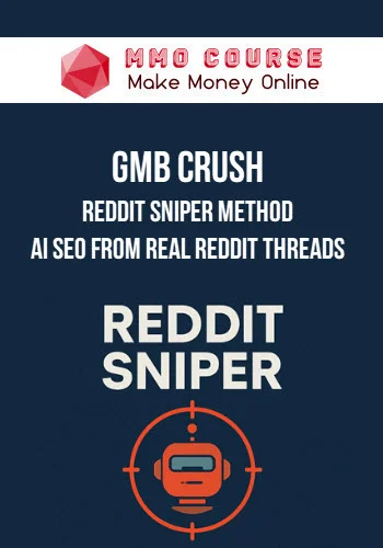 GMB Crush – Reddit Sniper Method™ – AI SEO from Real Reddit Threads