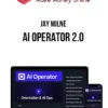 Jay Milne – AI Operator 2.0