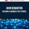 John Demartini – Building a Business That Serves