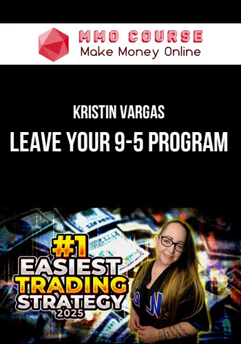 Kristin Vargas – Leave Your 9-5 Program