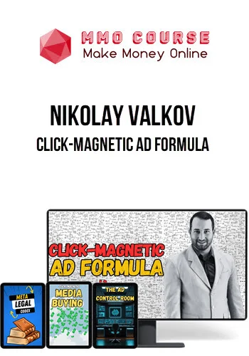 Nikolay Valkov – Click-Magnetic Ad Formula