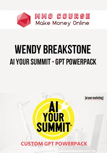 Wendy Breakstone – AI Your Summit – GPT Powerpack Wendy Breakstone – AI Your Summit – GPT Powerpack
