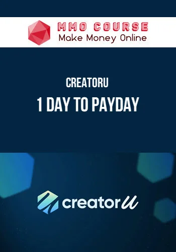 CreatorU – 1 Day to Payday