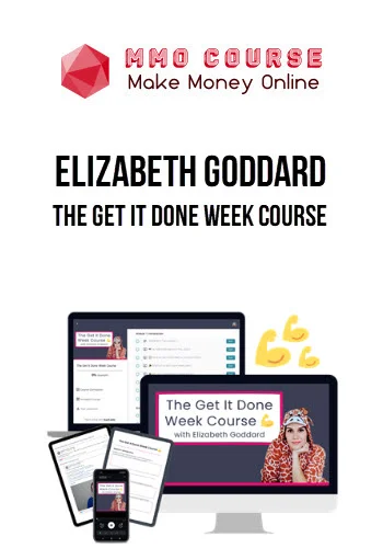 Elizabeth Goddard – The Get It Done Week Course