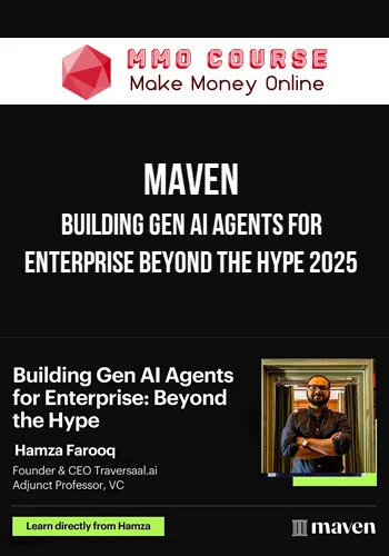 Maven – Building Gen AI Agents for Enterprise Beyond the Hype 2025