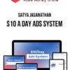 Satya Jaganathan – $10 a Day Ads System