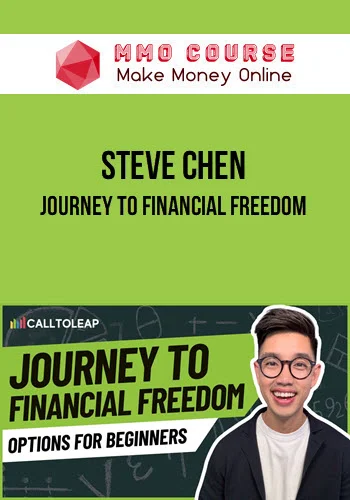 Steve Chen – Journey to Financial Freedom