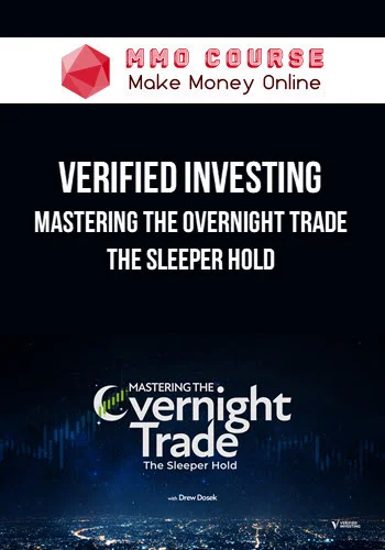 Verified Investing – Mastering The Overnight Trade – The Sleeper Hold