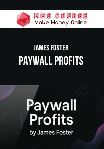 James Foster – Paywall Profits