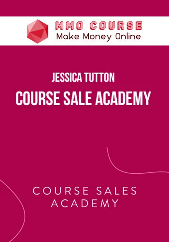 Jessica Tutton – Course Sale Academy