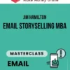 Jim Hamilton – Email Storyselling MBA