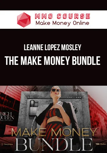 Leanne Lopez Mosley – The Make Money Bundle