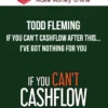 Todd Fleming – If You Can't Cashflow After This... I've Got Nothing For You