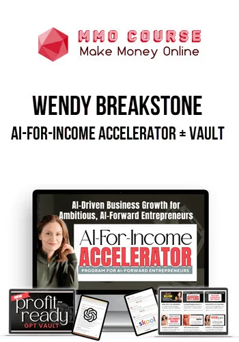 Wendy Breakstone – AI-For-Income Accelerator + Vault