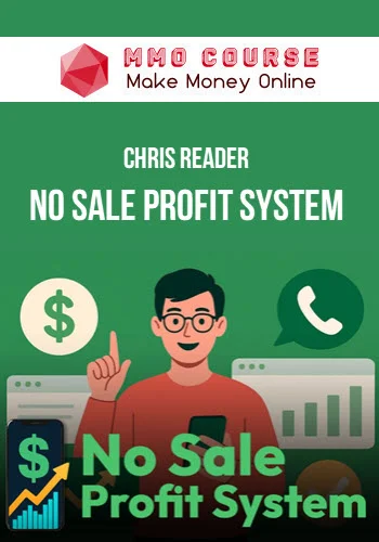 Chris Reader – No Sale Profit System