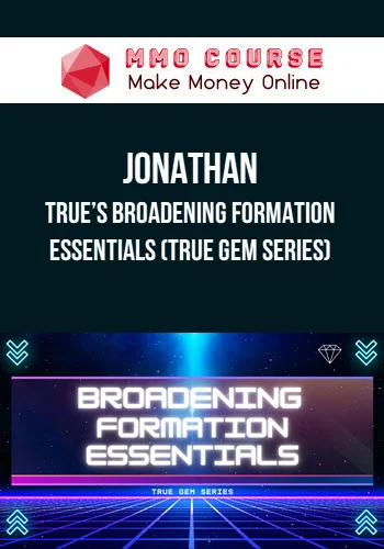 Jonathan – True’s Broadening Formation Essentials (True Gem Series)