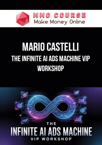 Mario Castelli – The Infinite AI Ads Machine VIP Workshop