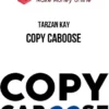 Tarzan Kay – Copy Caboose
